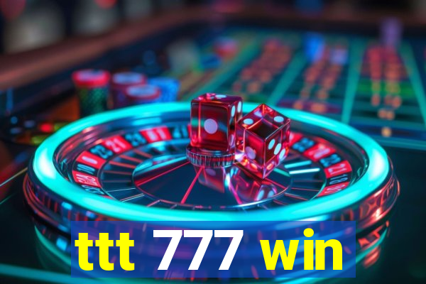 ttt 777 win